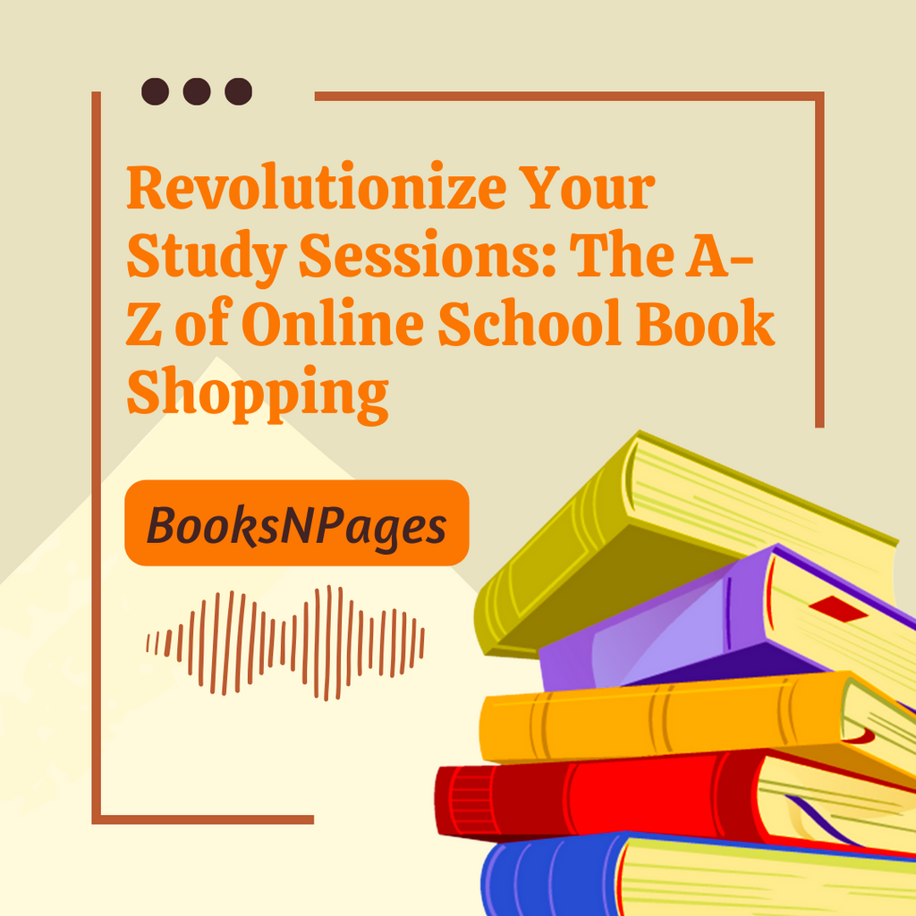 Revolutionize Your Study Sessions: The A-Z of Online School Book Shopping