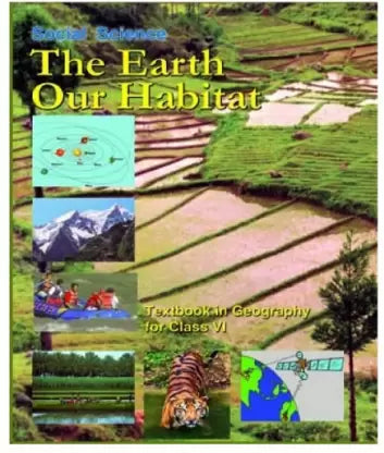 The Earth Our Habitat Textbook Class - 6